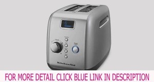 Hot KitchenAid KMT223CU 2-Slice Toaster with One-Touch Lift/Lower and Digi Best