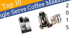 10 Best Single Serve Coffee Makers 2015
