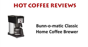 Bunn-o-matic Classic Home Coffee Maker Review