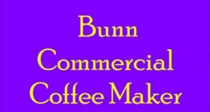 Commercial Bunn Coffee Makers TOP Review