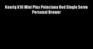 Top Keurig K10 Red Mini Plus Single Cup Personal Brewer 2015